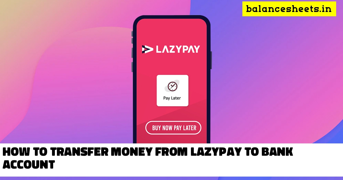 How to Transfer Money From Lazypay to Bank Account